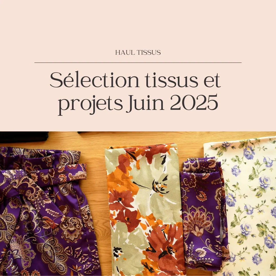 Nouveautés tissus – Juin 2025